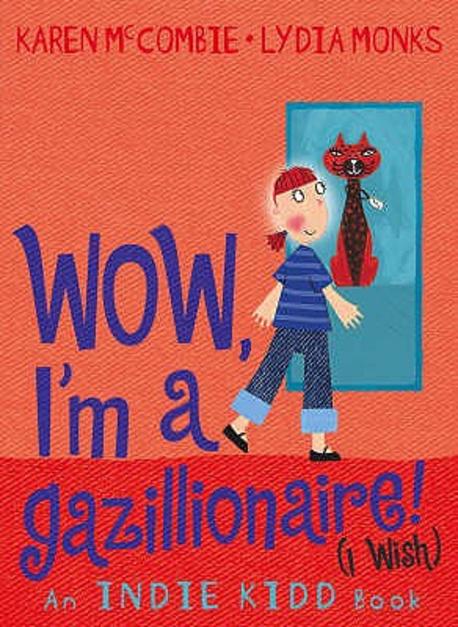 Wow, I＇m a gazillionaire!(I wish)