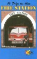 A Trip to the Fire Station (Paperback)