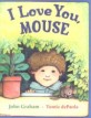 I Love You, Mouse (School and Library Binding)