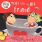 You Can Be My Friend (Prebind) (Charlie and Lola)