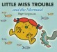 Little Miss Trouble and the Mermaid (Paperback) (Mr. Men and Little Miss)