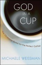 God in a cup  : the obsessive quest for the perfect coffee