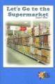 Let's Go to the Supermarket (Paperback)