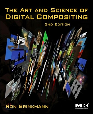 The art and science of digital compositing : techniques for visual effects, animation and motion graphics
