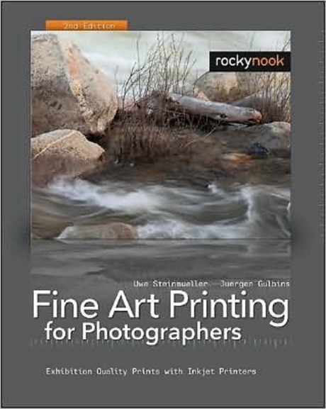 Fine Art Printing for Photographers :  Exhibition Quality Prints with Inkjet Printers