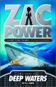 Zac Power #2: Deep Waters: 24 Hours to Save the World ... and Finish His Homework (Paperback)