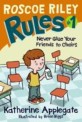 (Roscoe Riley)Rules . 1 never glue your friends to chairs