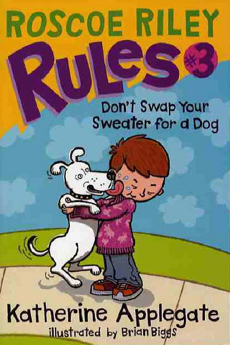 Roscoe Riley rules. 3, Don't Swap your Sweater for a Dog 표지 이미지
