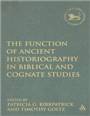 The Function of Ancient Historiography in Biblical and Cognate Studies