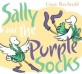Sally and the Purple Socks (School and Library Binding)