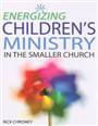 Energizing children's ministry in the smaller church