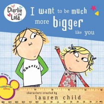 I want to be much more bigger like you