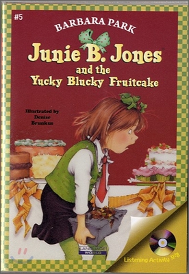 Junie B. Jones and the yucky blucky fruitcake