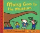Maisy goes to the museum :a Maisy first experiences book 