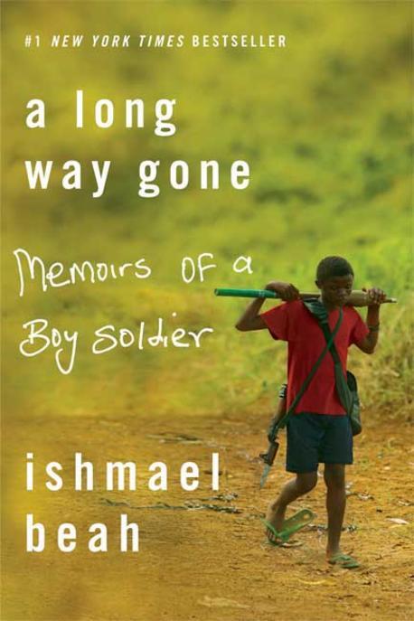 (a) long way gone : memoirs of a boy soldier