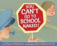 Youcantgotoschoolnaked!