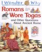(I wonder why)Romans wore togas and other questions about Ancient Rome