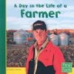 A Day in the Life of a Farmer (Paperback) (Community Helpers at Work)