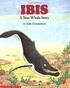Ibis (Paperback) (A True Whale Story)