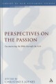 Perspectives on the Passion  : encountering the Bible through the arts