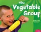 The Vegetable Group (Paperback) (Healthy Eating With Mypyramid)