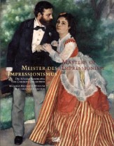 Masters of Impressionism  : A History of Painting From 1874 to 1926 = Meister des Impressionismus : Eine Malereigeschichte Von 1874 bis 1826