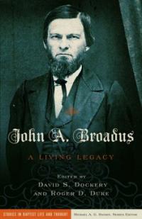 John A. Broadus : A Living Legacy