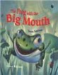 (The) Frog with the Big Mouth