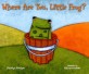 Where Are You, Little Frog? (Hardcover)
