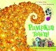 Pumpkin town! : (Or Nothing is better and worse than pumpkins)
