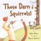 Those Darn Squirrels! (Hardcover)