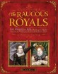 (The) raucous royals :test your royal wits : crack codes, solve mysteries, and deduce which royal rumors are true 