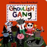 Ghoulish Gang: a Halloween touch & feel book