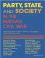 Party, state, and society in the Russian Civil War : explorations in social history