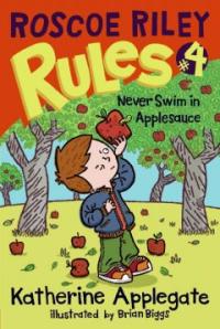 Roscoe Riley rules. 4, Never swim in applesauce 표지 이미지