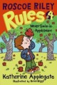 Roscoe Riley Rules. 4, Never swim in applesauce