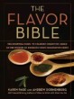 (The) flavor bible : the essential guide to culinary creativity, based on the wisdom of Am...