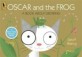 Oscar and the Frog: A Book about Growing (Paperback)