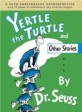 Yertle the Turtle and Other Stories (Hardcover, 50th, Anniversary)