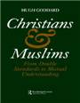 Christians and Muslims : from double standards to mutual understanding