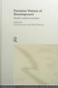 Feminist visions of development : gender analysis and policy