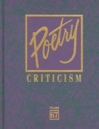 Poetry Criticism. 67 / edited by Lawrence J Trudeau