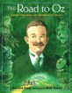 (The)Road to Oz : twists turns bumps and triumphs in the life of L. Frank Baum