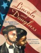 Lincoln and Douglass :an American friendship 