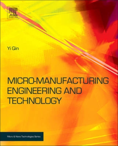 Micro-manufacturing engineering and technology