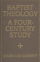 Baptist Theology : A Four-Century Study