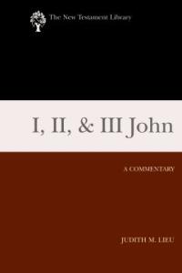 Ⅰ,Ⅱ,&Ⅲ John : A Commentary