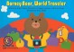Barney bear world traveler