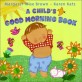 (A) child's good morning book 