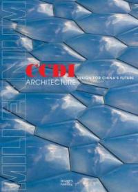 CCDI architecture : design for China's future.